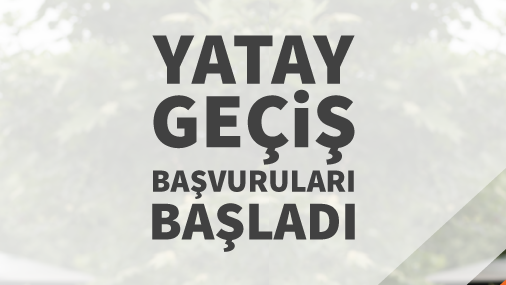 2019-2020 Bahar Yarıyılı Yatay Geçiş Başvuruları 