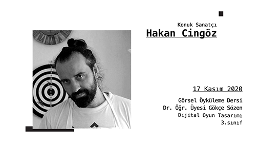 Görsel Öyküleme Dersinin Konuk Sanatçısı Hakan Cingöz
