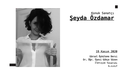 Sanatçı Şeyda Özdamar, Görsel Öyküleme Dersinin Konuğu