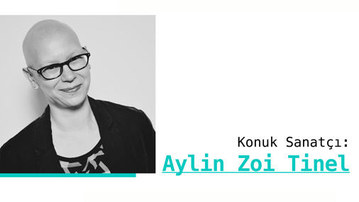Aylin Zoi Tinel, Kurgu Teknikleri Dersi’nin Konuk Sanatçısı