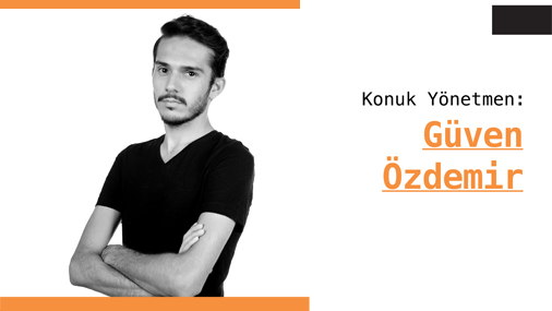 Yönetmen Güven Özdemir, öğrenciler ile bir araya gelecek 