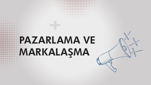 Seminer: Pazarlama ve Markalaşma
