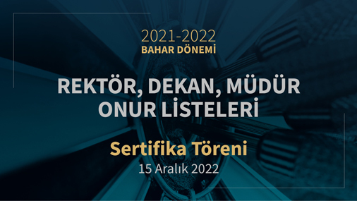2021-2022 Bahar Yarıyılı Onur Listeleri Sertifika Töreni