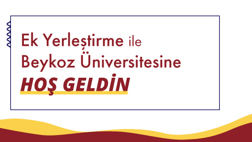 2023 Ek Yerleştirme ile Beykoz Üniversitesine Hoş Geldin!
