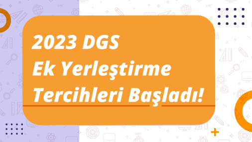 2023 DGS Ek Yerleştirme Tercihleri Başladı
