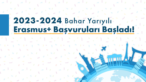 2023-2024 Bahar Dönemi Erasmus+ Öğrenci Öğrenim ve Staj Hareketliliği Başvuruları Açıldı