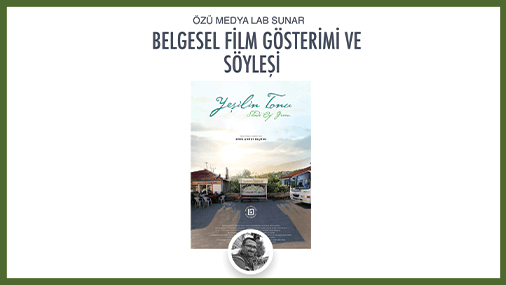 Yeşilin Tonu Belgeseli Üniversite Gösterimlerine Devam Ediyor