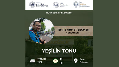 Yeşilin Tonu Belgeseli, İstanbul Gelişim Üniversitesi Daveti ile Seyircisi ile Buluşacak