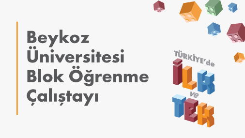 Beykoz Üniversitesi Blok Öğrenme Çalıştayı Gerçekleşti!