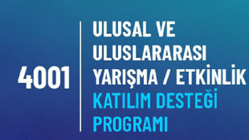 4001 Ulusal ve Uluslararası Yarışma/ Etkinlik Katılım Desteği Çağrıları Yayınlandı