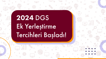 2024 DGS Ek Yerleştirme Tercihleri Başladı