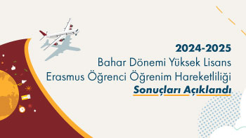 2024-2025 Bahar Dönemi Yüksek Lisans Erasmus Öğrenci Öğrenim Hareketliliği Sonuçları Açıklandı.