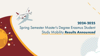 2024-2025 Spring Semester Master's Degree Erasmus Student Study Mobility Results Announced.