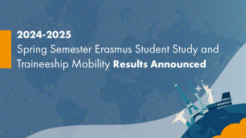 2024-2025 Spring Semester Erasmus Student Study and Traineeship Mobility Results Announced