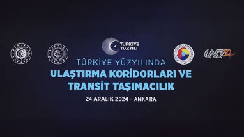 Türkiye Yüzyılında Ulaştırma Koridorları ve Transit Taşımacılık