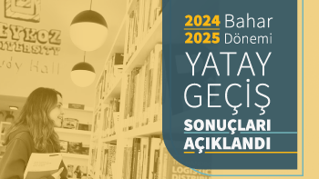 2024-2025 Bahar Yarıyılı Yatay Geçiş Sonuçları Açıklandı