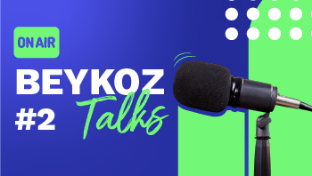 BEYKOZ TALKS'ta İkinci Bölüm Yayında!