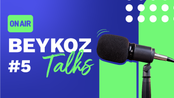 BEYKOZ TALKS'ta Beşinci Bölüm Yayında!