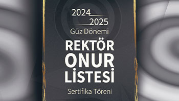 2024-2025 Güz Yarıyılı Rektör Onur Listesi Sertifika Töreni