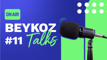 BEYKOZ TALKS'ta On Birinci Bölüm Yayında!
