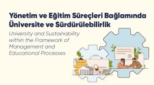 Yönetim ve Eğitim Süreçleri Bağlamında Üniversite ve Sürdürülebilirlik