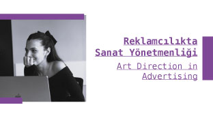 Açık Ders: Reklamcılıkta Sanat Yönetmenliği