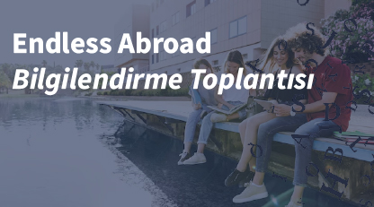 Endless Abroad: Bilgilendirme Toplantısı