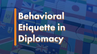 Behavioral Etiquette in Diplomacy