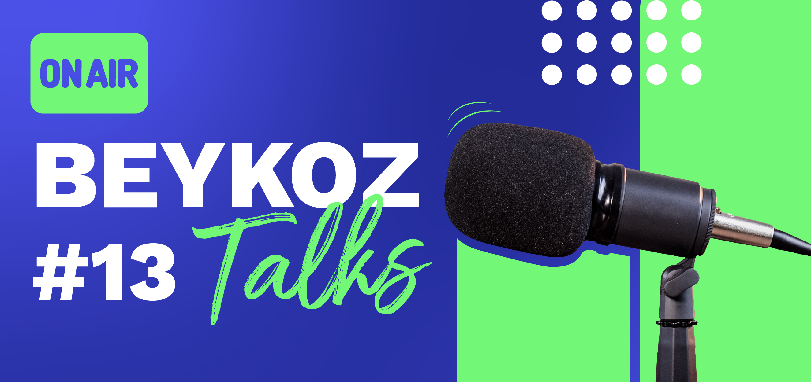 BEYKOZ TALKS'un On Üçüncü Bölümü Yayınlandı!