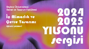 İç Mimarlık ve Çevre Tasarımı 2024-2025 Yıl Sonu Öğrenci Sergisi