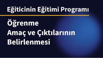 Öğrenme Amaç ve Çıktılarının Belirlenmesi Eğitimi Gerçekleştirildi