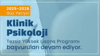 2025-2026 Güz Yarıyılı Klinik Psikoloji Tezsiz Yüksek Lisans Programları Başvuruları Devam Ediyor