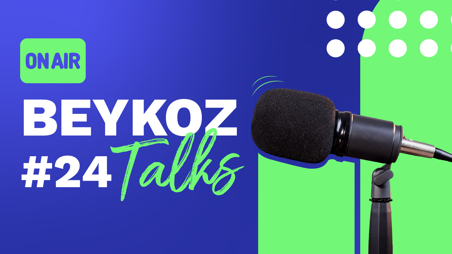 Beykoz Talks'un Yirmi Dördüncü Bölümü Yayında!