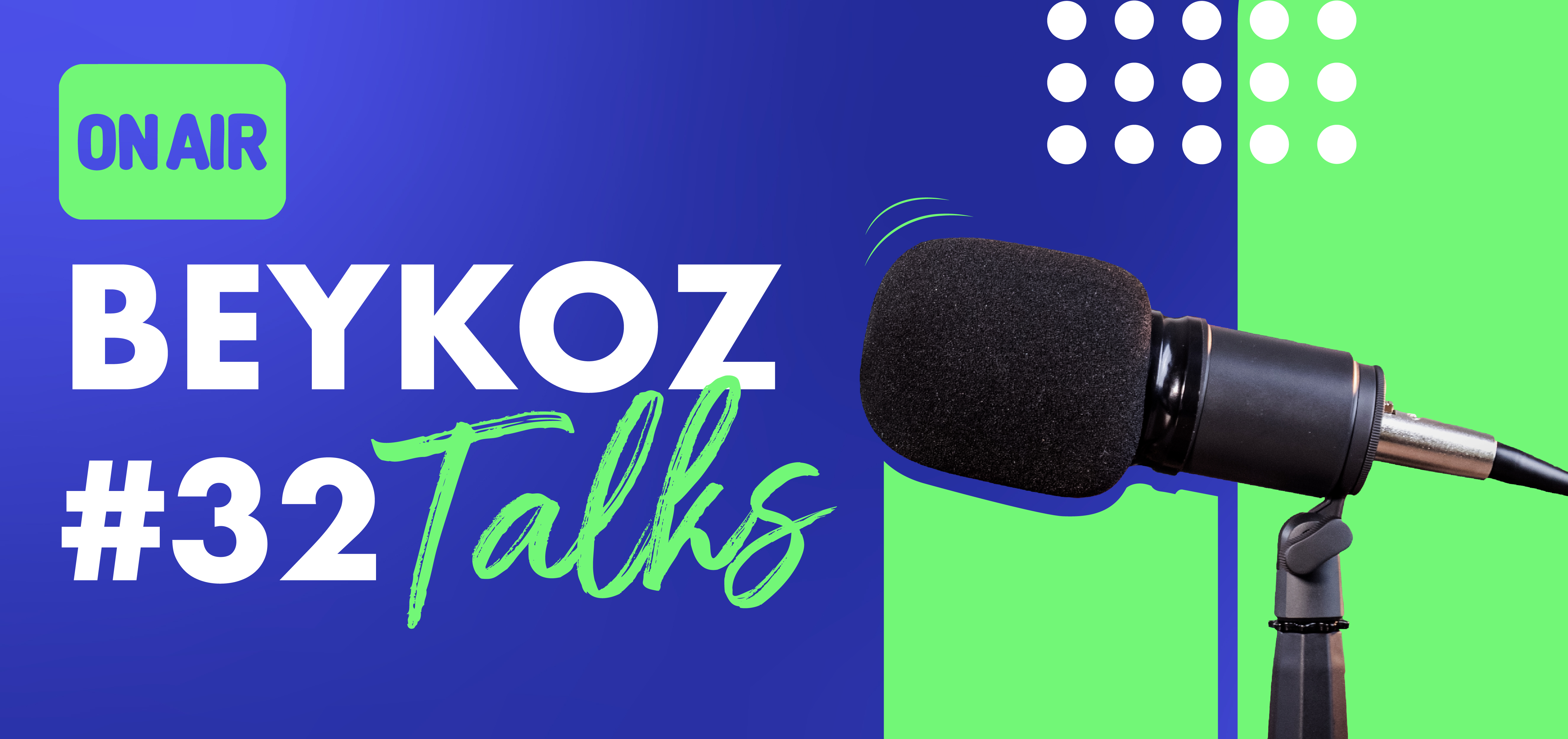 Beykoz Talks'un Otuz İkinci Bölümü Yayında!