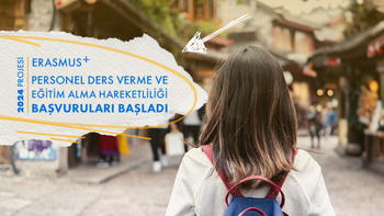 2025-2026 Akademik Yılı 2024 Projesi Erasmus+ Personel Ders Verme ve Eğitim Alma Başvuruları Açıldı