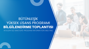 Bütünleşik Yüksek Lisans Programı Bilgilendirme Toplantısı