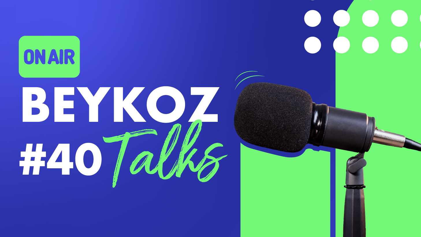 Beykoz Talks'un Kırkıncı Bölümü Yayında!