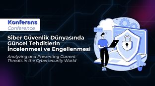 Sektör-Öğrenci Buluşmaları: Siber Güvenlik Dünyasında Güncel Tehditlerin İncelenmesi Ve Engellenmesi