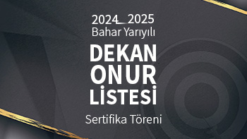 2024-2025 Bahar Yarıyılı İşletme ve Yönetim Bilimleri Fakültesi Dekan Onur Listesi Sertifika Töreni