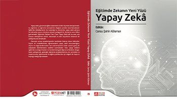 Editörlüğünü Dr. Öğr. Üyesi Cansu Şahin Kölemen'in Üstlendiği “Eğitimde Zekanın Yeni Yüzü: Yapay Zeka” Kitabı Yayımlandı