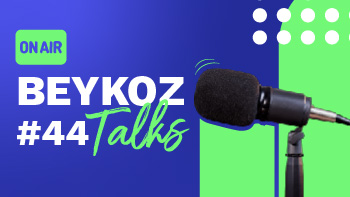 Beykoz Talks'un Kırk Dördüncü Bölümü Yayında!
