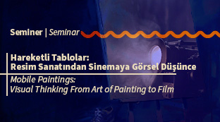 Hareketli Tablolar: Resim Sanatından Sinemaya Görsel Düşünce