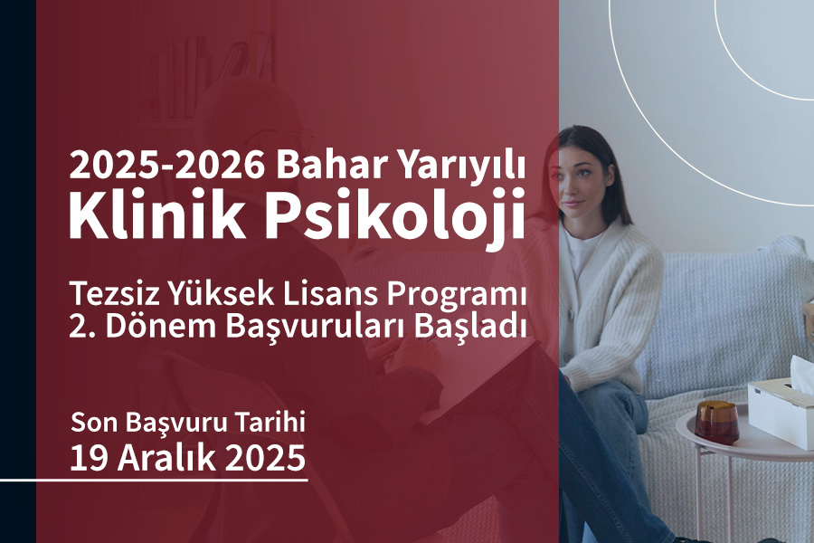2025-2026 Bahar Yarıyılı Klinik Psikoloji Tezsiz Yüksek Lisans Programı İkinci Dönem Başvuruları Başladı