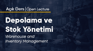 Açık Ders: Depolama ve Stok Yönetimi