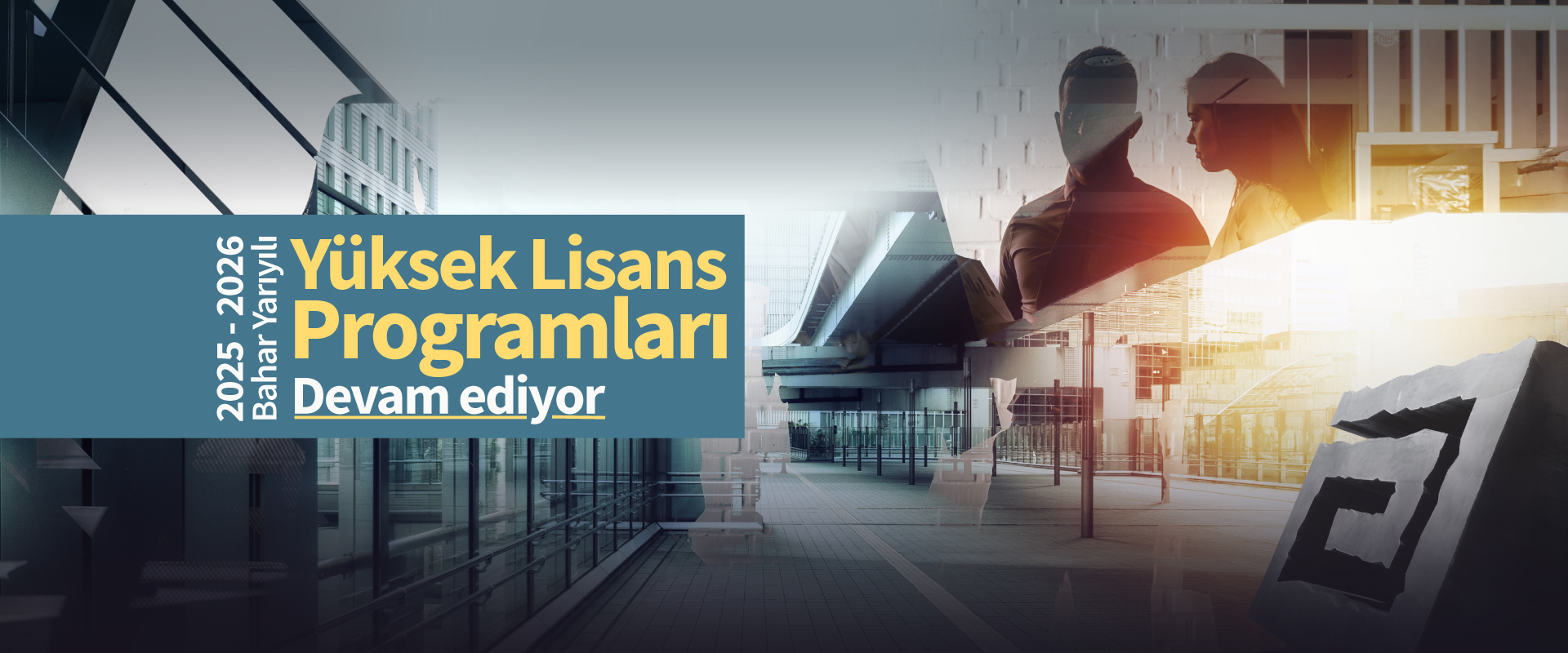 2025-2026 Bahar Yarıyılı Yüksek Lisans Başvuruları Devam Ediyor