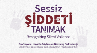 Sessiz Şiddeti Tanımak: Profesyonel Hayatta Söylem ve Davranış Farkındalığı