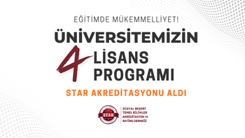 Eğitimde Mükemmeliyet: Üniversitemizin 4 Lisans Programı Star Akreditasyonu Aldı