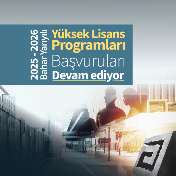 2025-2026 Bahar Yarıyılı Yüksek Lisans Başvuruları Devam Ediyor