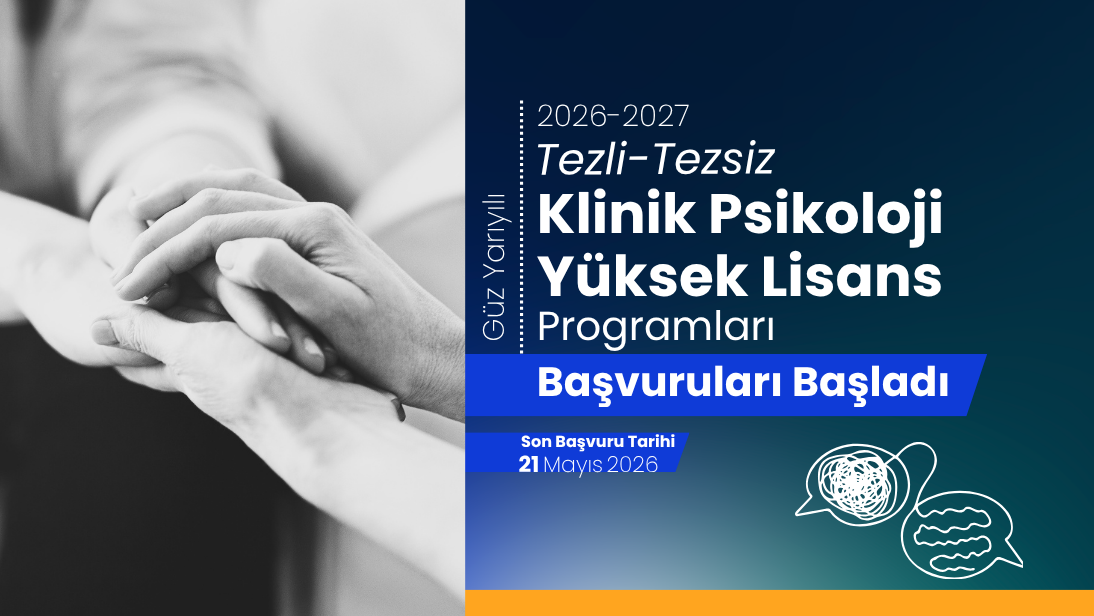 2026-2027 Güz Yarıyılı Klinik Psikoloji Tezli-Tezsiz Yüksek Lisans Programları Başvuruları Başladı