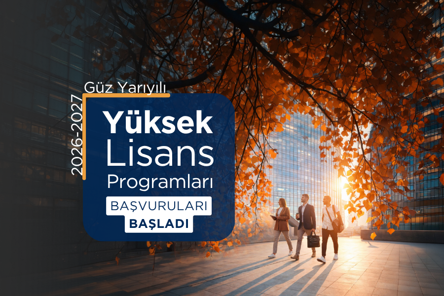 2026-2027 Güz Yarıyılı Yüksek Lisans Programları Başvuruları Başladı